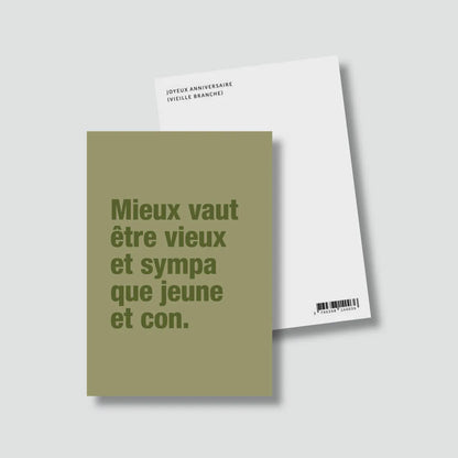 Carte d'anniversaire originale par le Studio Bulma "Mieux vaut être vieux et sympa que jeune et con"
