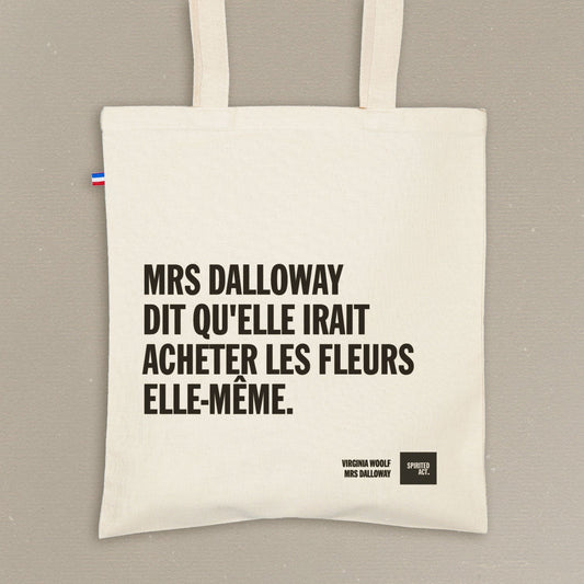 Tote bag fabriqué en France par Spirited Act avec citation du livre Mrs Dalloway de Virginia Wolf